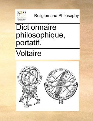Dictionnaire Philosophique, Portatif  N/A 9781140821021 Front Cover