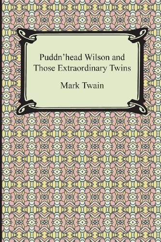 Puddn'head Wilson and Those Extraordinary Twins   2013 9781420947021 Front Cover