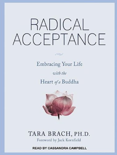 Radical Acceptance: Embracing Your Life With the Heart of a Buddha  2012 9781452656021 Front Cover