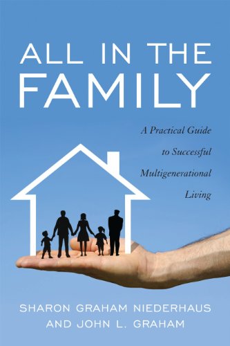 All in the Family A Practical Guide to Successful Multigenerational Living N/A 9781589798021 Front Cover
