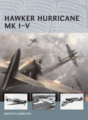 Hawker Hurricane Mk I-V   2013 9781780966021 Front Cover