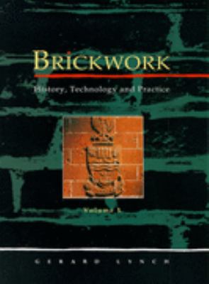 Brickwork: History, Technology and Practice: V. 1   1994 9781873394021 Front Cover