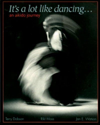 It's a Lot Like Dancing An Aikido Journey N/A 9781883319021 Front Cover