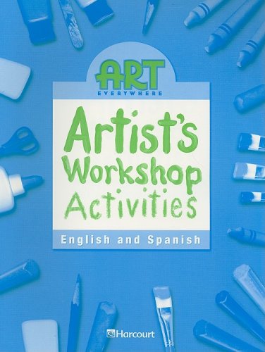 Art Everywhere Artist's Workshop Activities 3rd 9780153399022 Front Cover