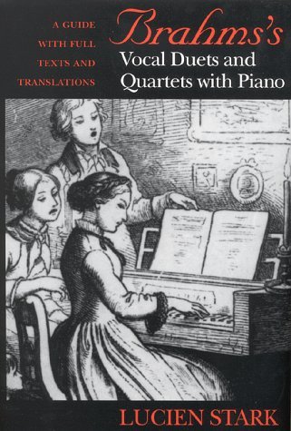 Brahms's Vocal Duets and Quartets with Piano A Guide with Full Texts and Translations  1998 9780253334022 Front Cover