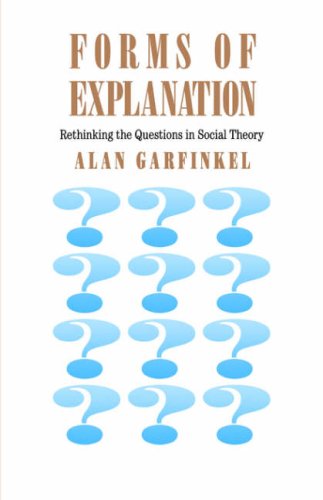 Forms of Explanation Rethinking the Questions in Social Theory N/A 9780300049022 Front Cover