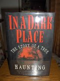 In a Dark Place The Story of a True Haunting N/A 9780394589022 Front Cover