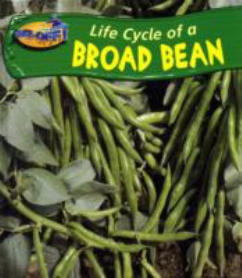 Broad Bean (Take-off!: Life Cycle Of...) N/A 9780431084022 Front Cover