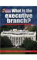 What Is the Executive Branch?:   2013 9780778709022 Front Cover