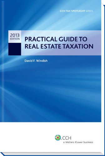Practical Guide to Real Estate Taxation 2013 - CCH Tax Spotlight Series   2013 9780808035022 Front Cover