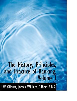 History, Principles, and Practice of Banking  N/A 9781113941022 Front Cover