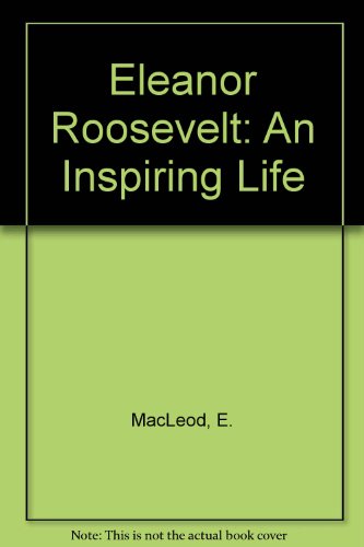 Eleanor Roosevelt: An Inspiring Life  2006 9781417760022 Front Cover