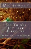 All Things Lit Like Fireflies An Illumination of Words N/A 9781492192022 Front Cover