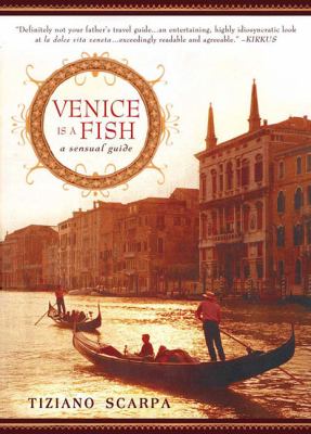 Venice Is a Fish A Sensual Guide N/A 9781592405022 Front Cover