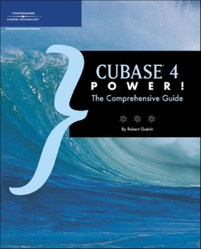 Cubase 4 Power! The Comprehensive Guide 4th 2007 (Revised) 9781598630022 Front Cover