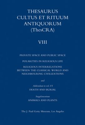 Thesaurus Cultus et Rituum Antiquorum Private Space and Public Space  2012 9781606061022 Front Cover