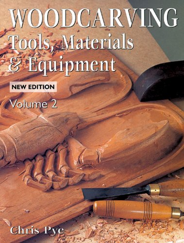 Woodcarving Tools, Materials and Equipment Volume 2 (New Edition) 2nd 2001 9781861082022 Front Cover