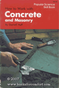 How to Work with Concrete and Masonry 2nd 9780060120023 Front Cover