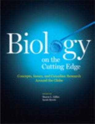 Biology on the Cutting Edge Concepts, Issues, and Canadian Research Around the Globe  2011 9780132135023 Front Cover