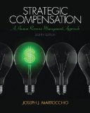 Strategic Compensation A Human Resource Mangement Approach Plus NEW MyManagementLab with Pearson EText -- Access Card Package 8th 2015 9780133802023 Front Cover