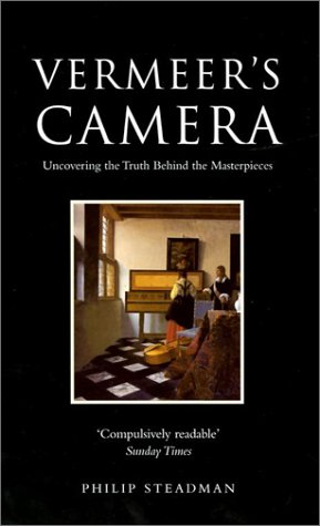 Vermeer's Camera Uncovering the Truth Behind the Masterpieces  2002 9780192803023 Front Cover