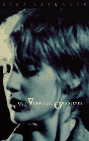 Our Vampires, Ourselves   1996 (Reprint) 9780226032023 Front Cover