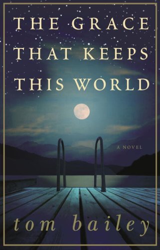 Grace That Keeps This World A Novel N/A 9780307238023 Front Cover