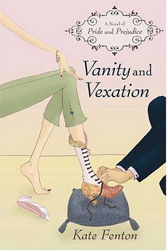Vanity and Vexation A Novel of Pride and Prejudice N/A 9780312328023 Front Cover