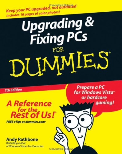 Upgrading and Fixing PCs for Dummies  7th 2007 (Revised) 9780470121023 Front Cover