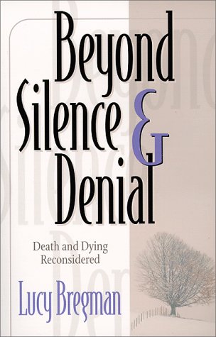 Beyond Silence and Denial Death and Dying Reconsidered  1999 9780664258023 Front Cover