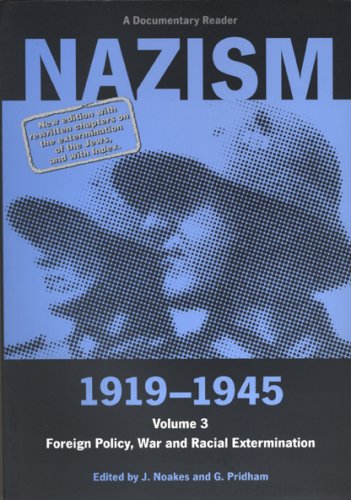 Nazism 1919-1945 Volume 3 Foreign Policy, War and Racial Extermination: a Documentary Reader 3rd 2001 9780859896023 Front Cover