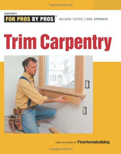 Trim Carpentry   2012 9781600855023 Front Cover