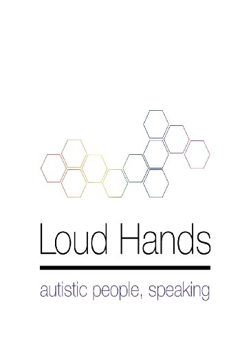 Loud Hands Autistic People, Speaking  2012 9781938800023 Front Cover