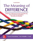 Meaning of Difference: American Constructions of Race and Ethnicity, Sex and Gender, Social Class, Sexuality, and Disability  7th 2016 9780078027024 Front Cover
