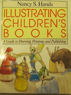 Illustrating Children's Books : A Guide to Drawing, Printing, and Publishing N/A 9780134514024 Front Cover