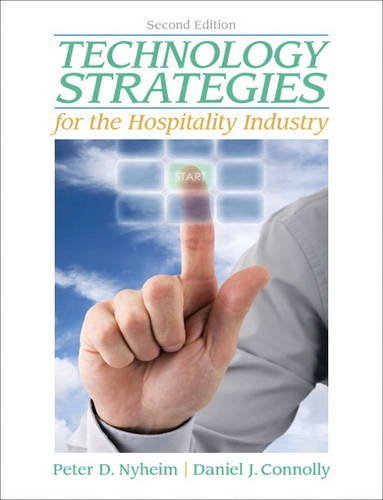 Technology Strategies for the Hospitality Industry  2nd 2012 (Revised) 9780135038024 Front Cover