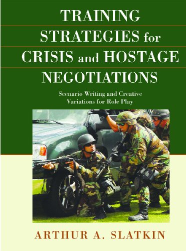 Training Strategies for Crisis and Hostage Negotiations : Scenario Writing and Creative Variations for Role Play  2009 9780398079024 Front Cover