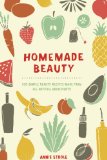 Homemade Beauty 150 Simple Beauty Recipes Made from All-Natural Ingredients  2014 9780399171024 Front Cover