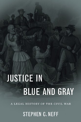 Justice in Blue and Gray A Legal History of the Civil War  2010 9780674036024 Front Cover