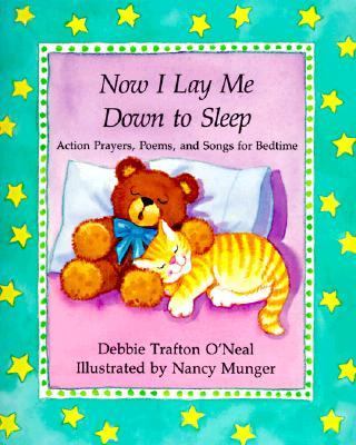 Now I Lay Me down to Sleep Actions, Prayers, Poems, and Songs for Bedtime N/A 9780806626024 Front Cover