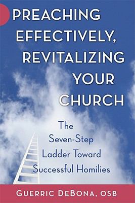 Preaching Effectively, Revitalizing Your Church The Seven-Step Ladder Toward Successful Homilies  2021 9780809146024 Front Cover