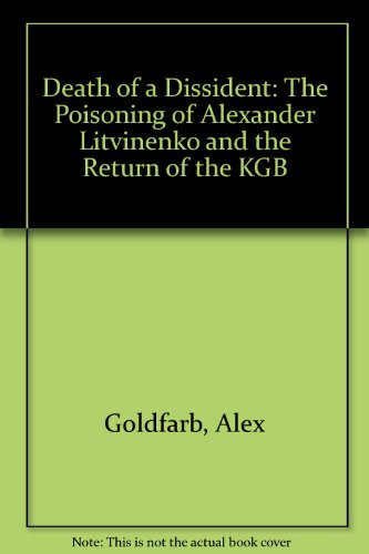 Death of a Dissident The Poisoning of Alexander Litvinenko and the Return of the KGB  2008 9781416552024 Front Cover
