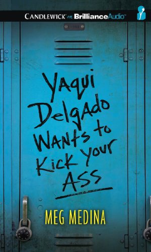 Yaqui Delgado Wants to Kick Your Ass:   2013 9781469275024 Front Cover