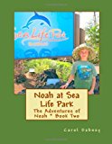 Noah at Sea Life Park The Adventures of Noah N/A 9781480247024 Front Cover