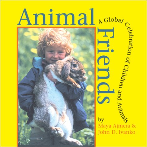 Animal Friends A Global Celebration of Children and Animals  2002 9781570915024 Front Cover