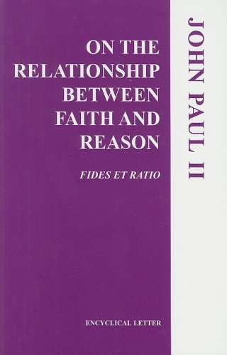 Encyclical Letter, Fides et Ratio, of the Supreme Pontiff John Paul II To the Bishops of the Catholic Church on the Relationship Between Faith and Reason  1998 9781574553024 Front Cover
