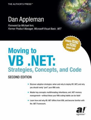 Moving to Vb . Net Strategies, Concepts, and Code 2nd 2003 9781590591024 Front Cover