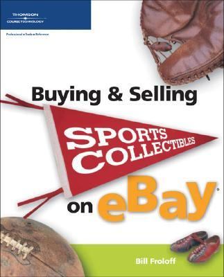 Buying and Selling Sports Collectibles on Ebay   2005 9781592005024 Front Cover