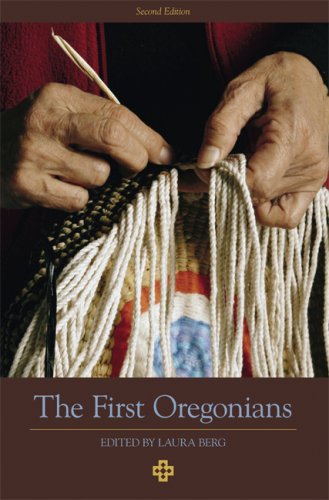 First Oregonians, Second Edition  2nd 2007 (Revised) 9781880377024 Front Cover