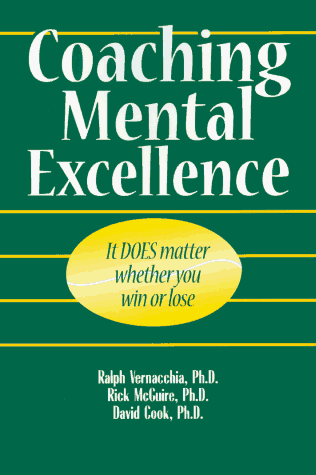 Coaching Mental Excellence : It Does Matter Whether You Win or Lose... 1st 9781886346024 Front Cover